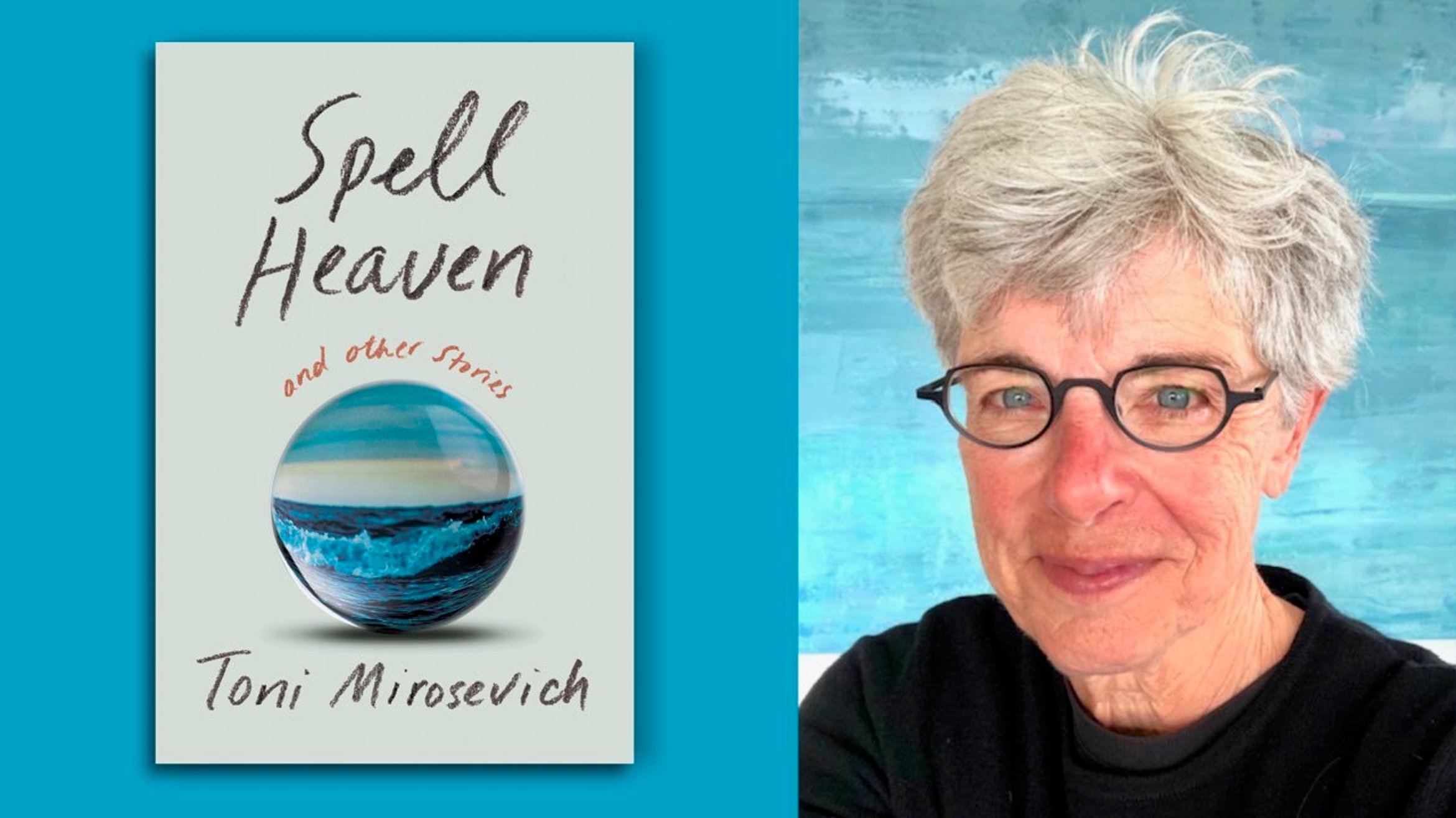 Cover Photo: This header image is the cover of Toni Mirosevich's new book, SPELL HEAVEN, next to her headshot