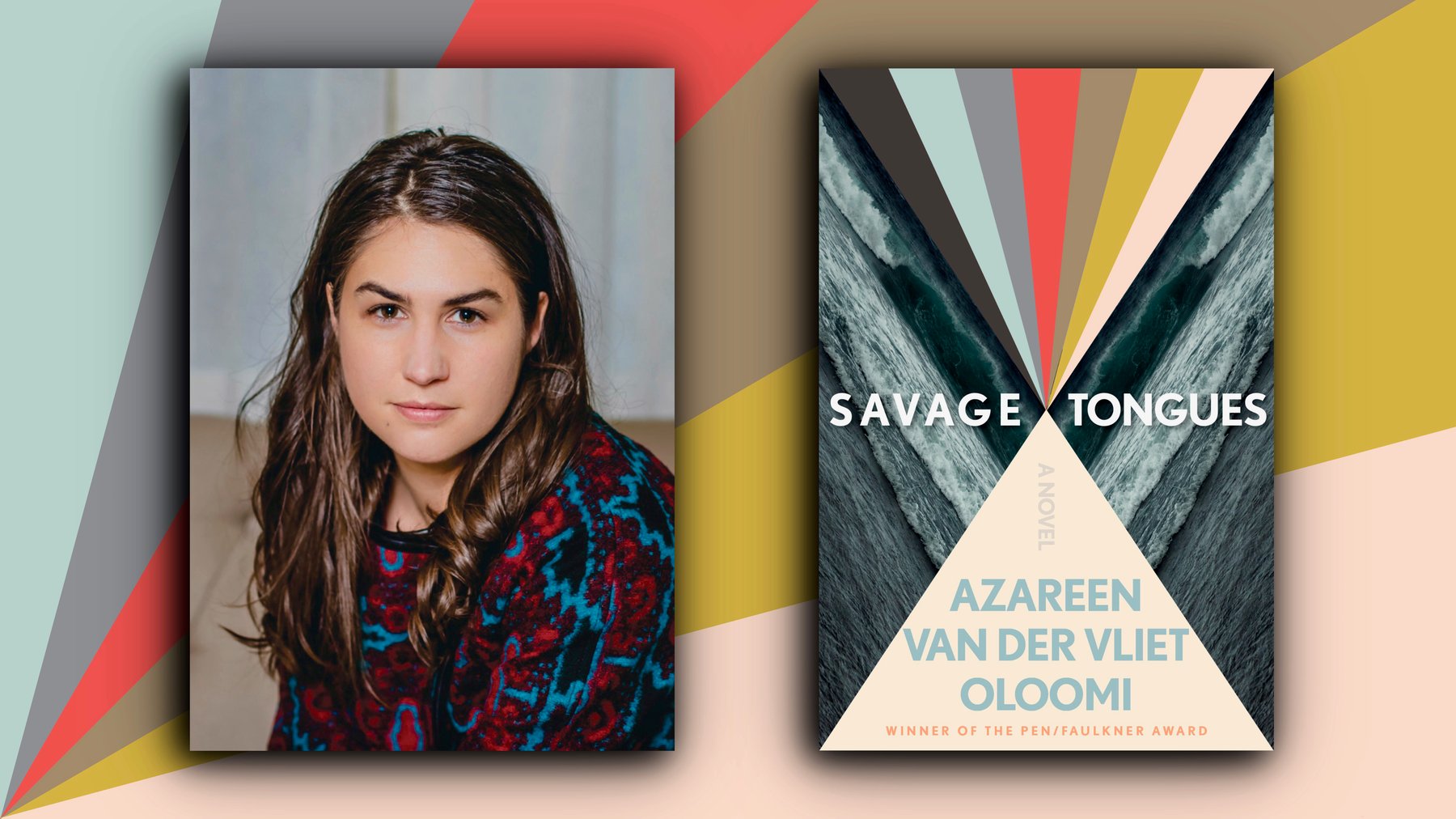 Cover Photo: This graphic shows a headshot of Azareen Van der Vliet Oloomi and her book cover, SAVAGE TONGUES