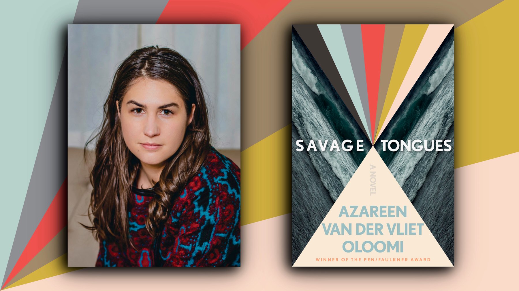 Cover Photo: This graphic shows a headshot of Azareen Van der Vliet Oloomi and her book cover, SAVAGE TONGUES